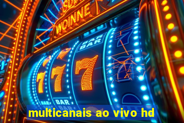 multicanais ao vivo hd